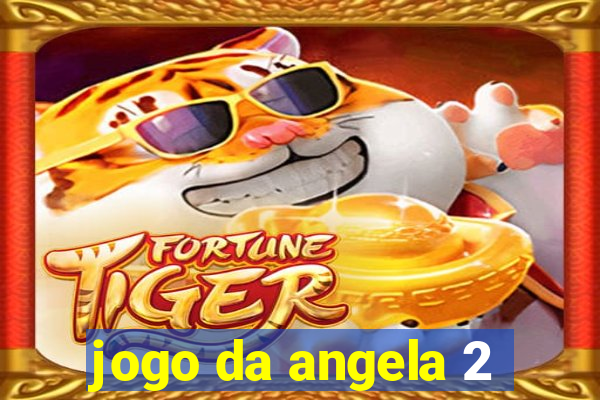 jogo da angela 2